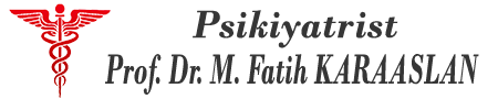 Psikiyatrist Prof. Dr. M. Fatih KARAASLAN